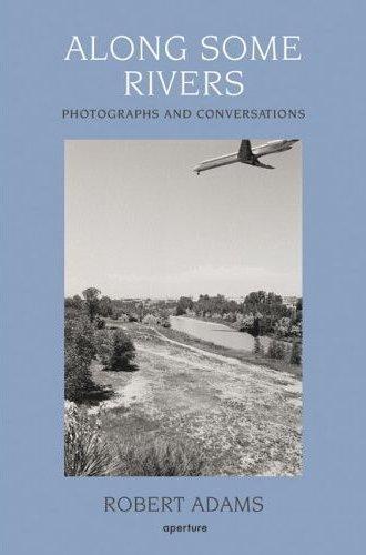 Robert Adams Along Some Rivers /anglais