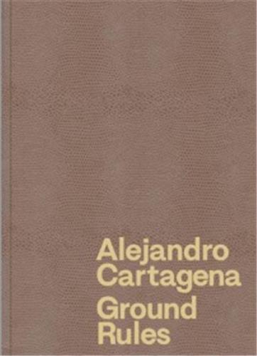 Alejandro Cartagena Ground Rules /anglais