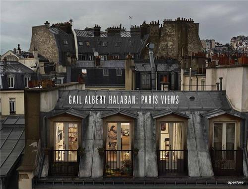 Gail Albert Halaban Paris Views /anglais