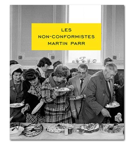 Martin Parr The Non Conformists /anglais