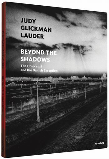 Judy Glickman Lauder: Beyond the Shadows: The Holocaust and the Danish Exception /anglais