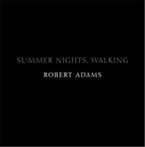 Robert Adams Summer Nights Walking /anglais
