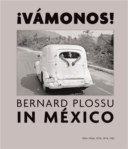 Vamonos! Bernard Plossu in Mexico /anglais