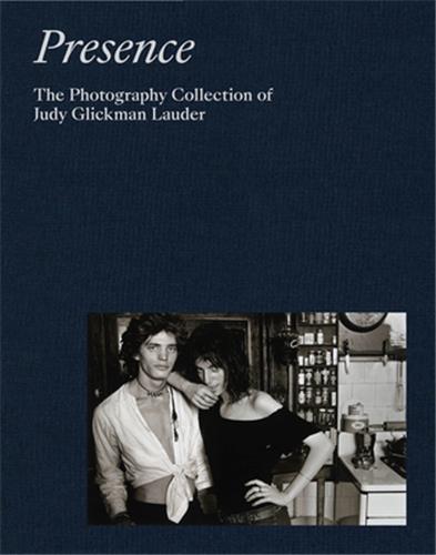 Presence : The Photography Collection of Judy Glickman Lauder /anglais