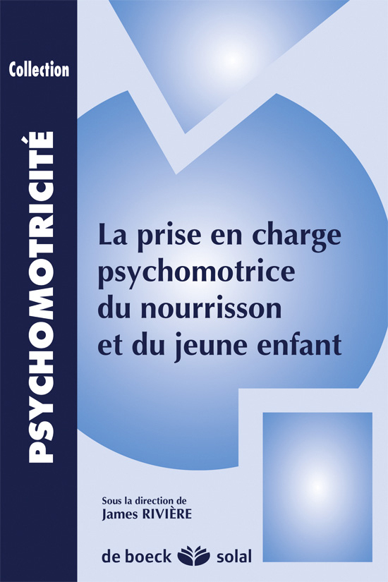 La prise en charge psychomotrice du nourrisson et du jeune enfant