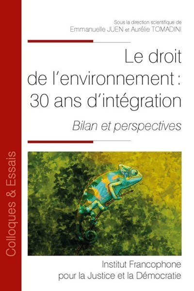 Le droit de l'environnement : 30 ans d'intégration