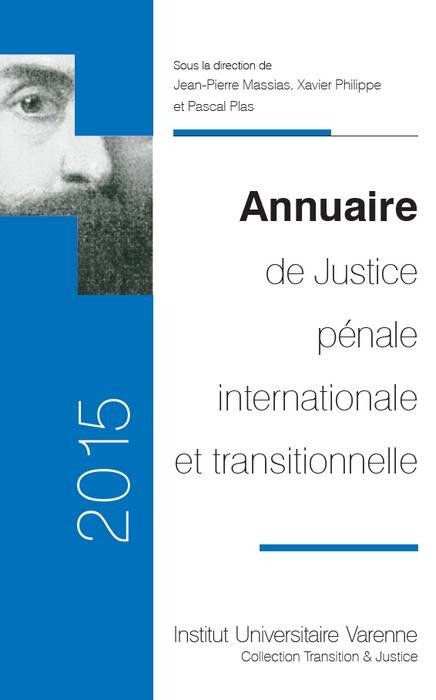 ANNUAIRE DE JUSTICE PENALE INTERNATIONALE ET TRANSITIONNELLE 2015
