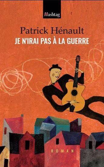 JE N'IRAI PAS A LA GUERRE