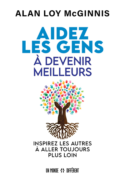 Aidez les gens à devenir meilleurs - Inspirez les autres à aller toujours plus loin