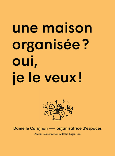Une maison organisée ? Oui je veux !