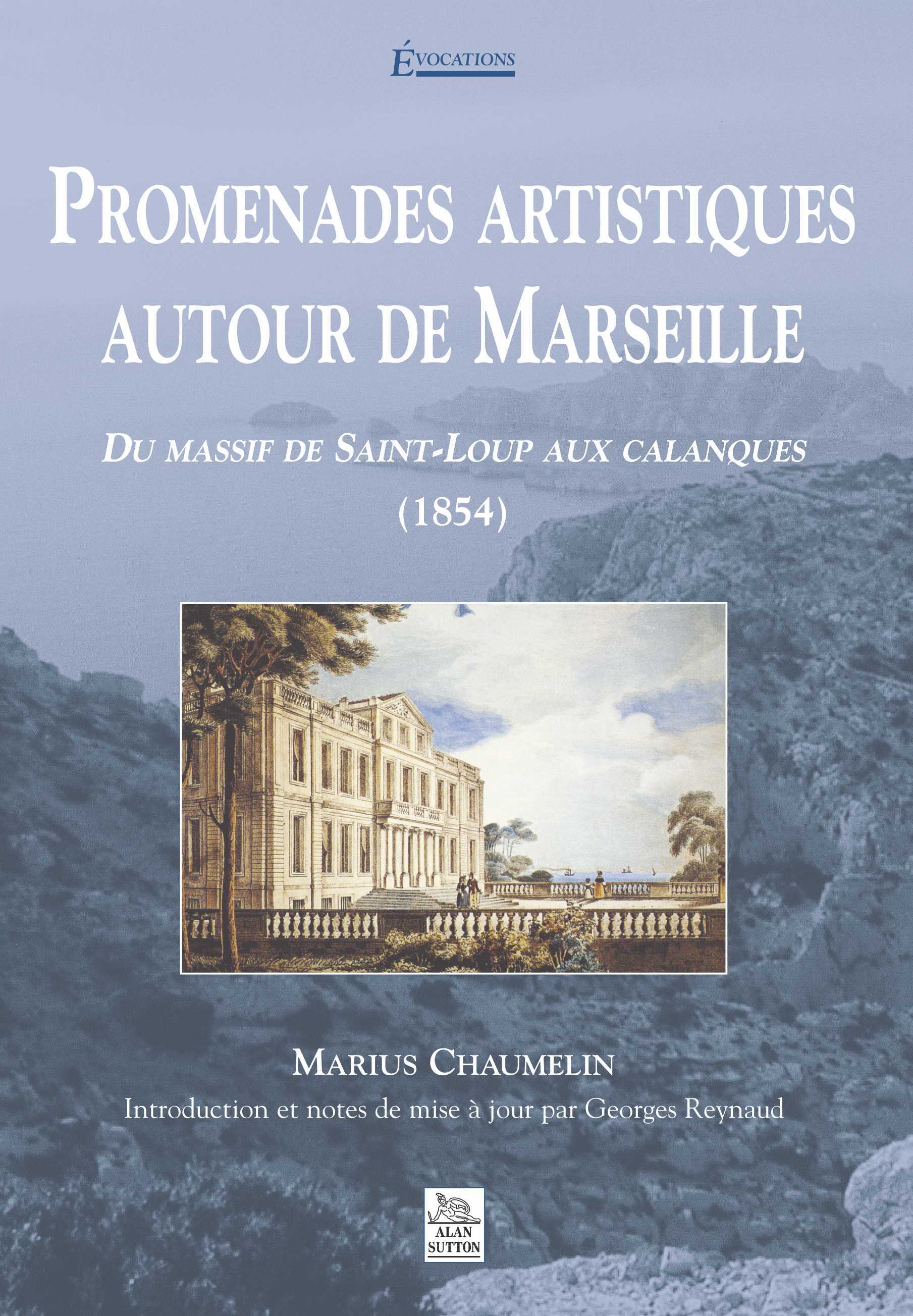 Promenades artistiques autour de Marseille - Tome I