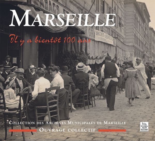Marseille, Il y a bientôt 100 ans