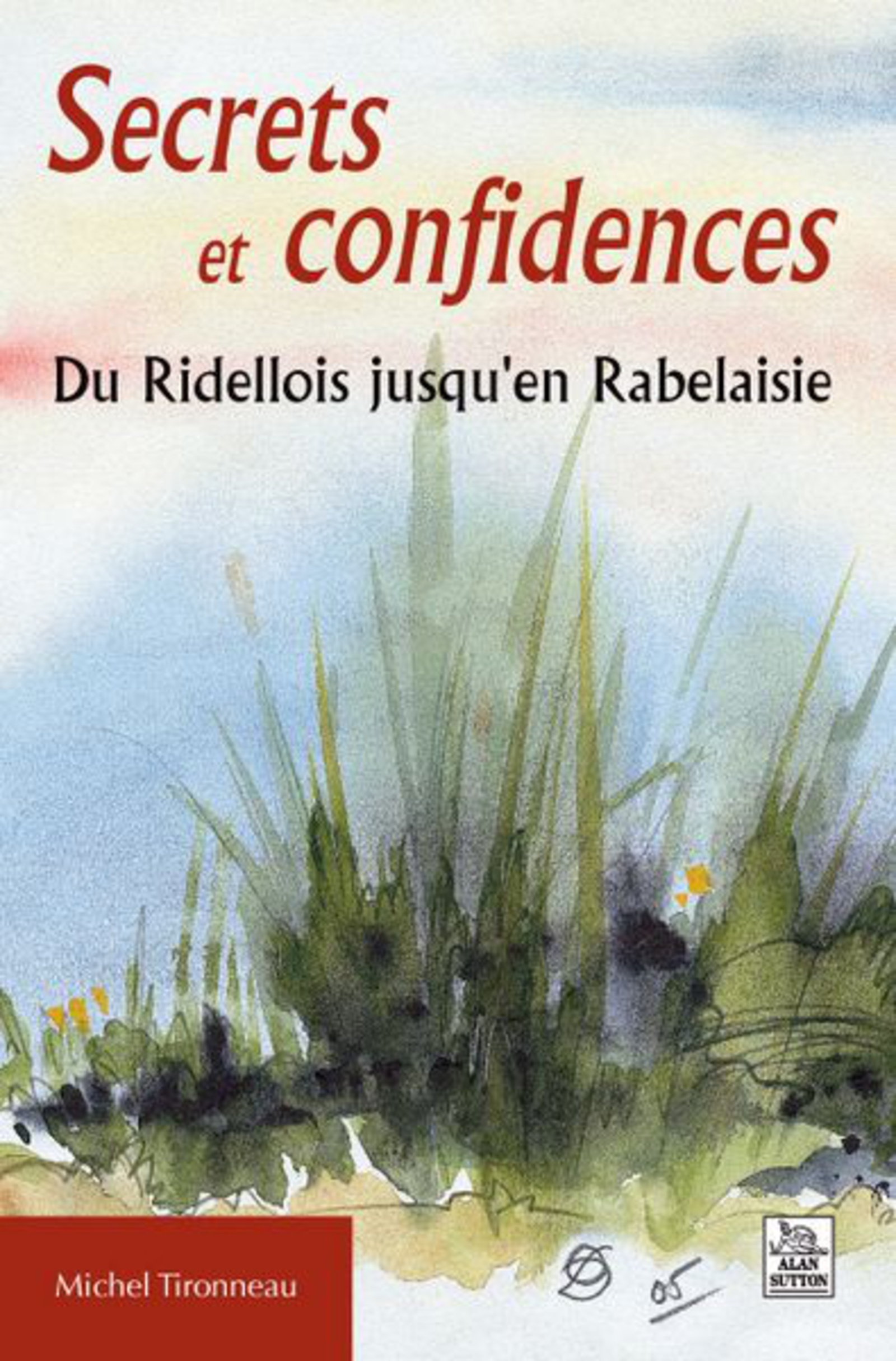 Secrets confidences du Ridellois jusqu'en Rabelaisie