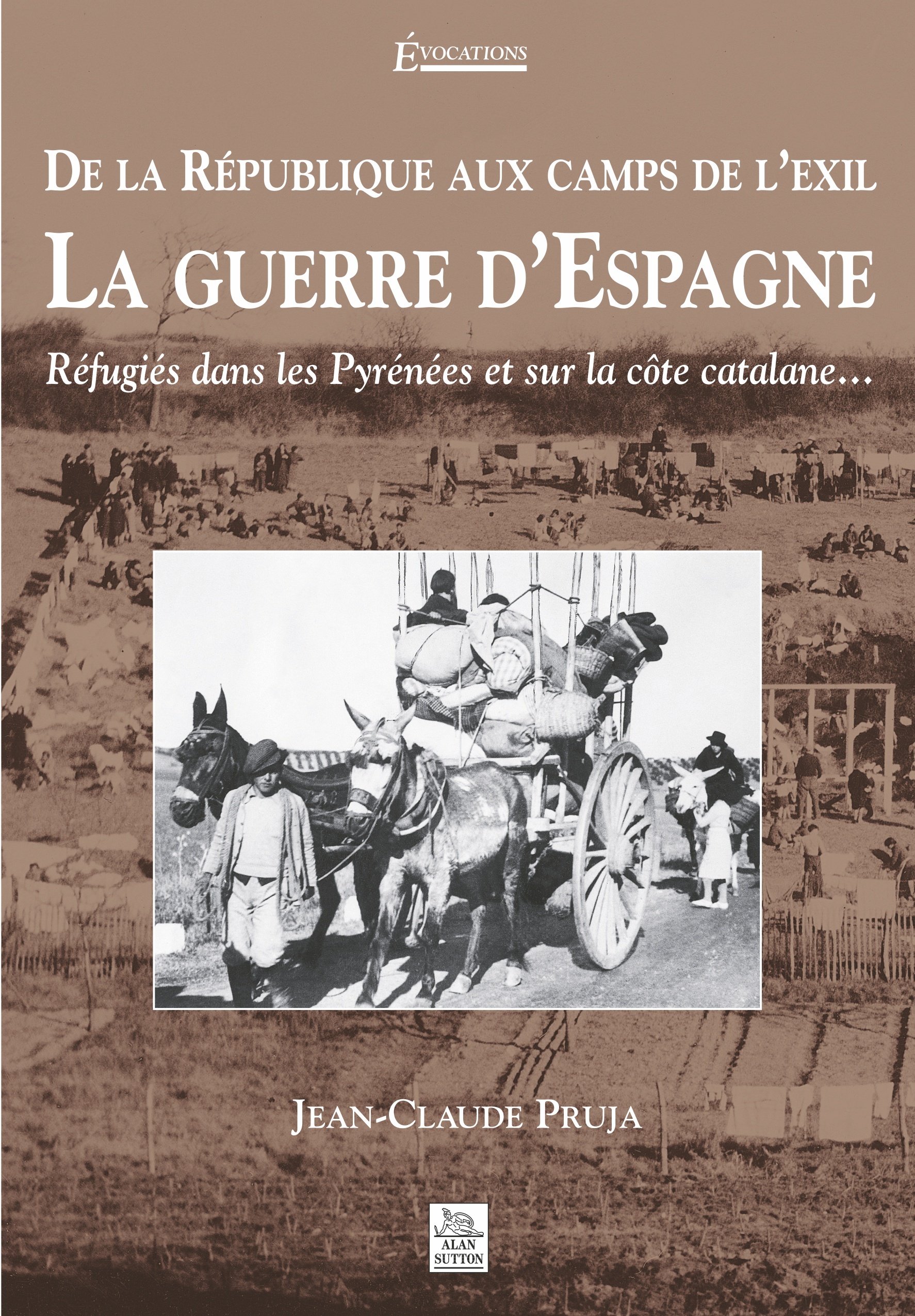 République aux camps de l'exil, La guerre d'Espagne (De la)