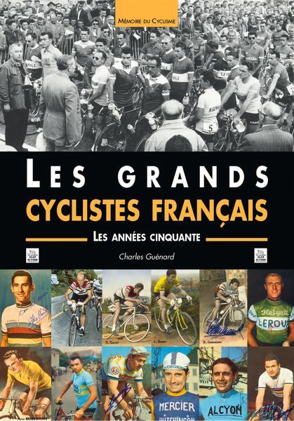 Grands cyclistes français (Les) - Les années cinquante