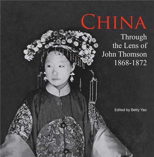 China Through the Lens of John Thomson 1868 - 1972 (New ed) /anglais