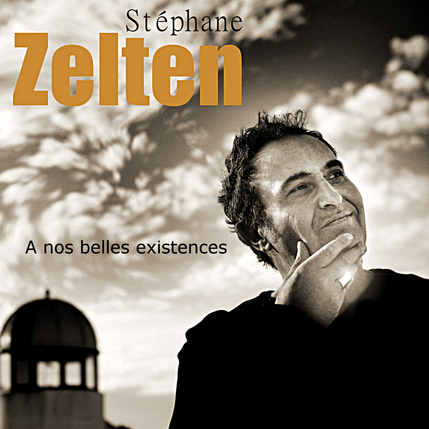 STEPHANE ZELTEN A NOS BELLES EXISTENCES