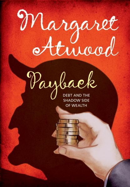 Payback: Debt and the Shadow Side of Wealth