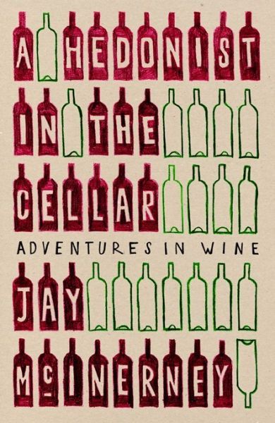 A Hedonist in the Cellar