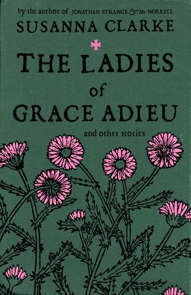 The Ladies of Grace Adieu and Other Stories