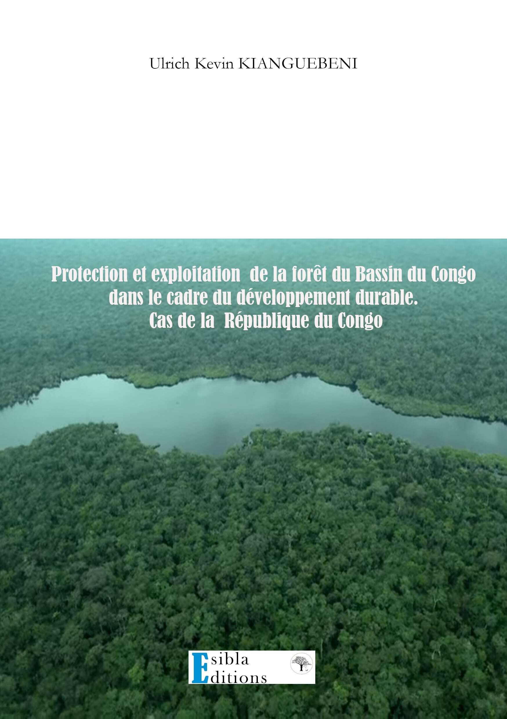 PROTECTION & EXPLOITATIONJ DE LA FORET DU BASSIN DU CONGO DANS LE CADRE DU DEVELOPPEMENT DURABLE. CA