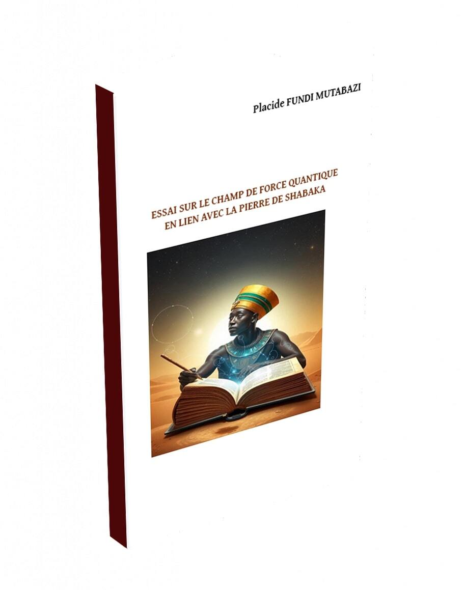 Essai sur le Champ de Force Quantique en lien avec la Pierre de SHABAKA