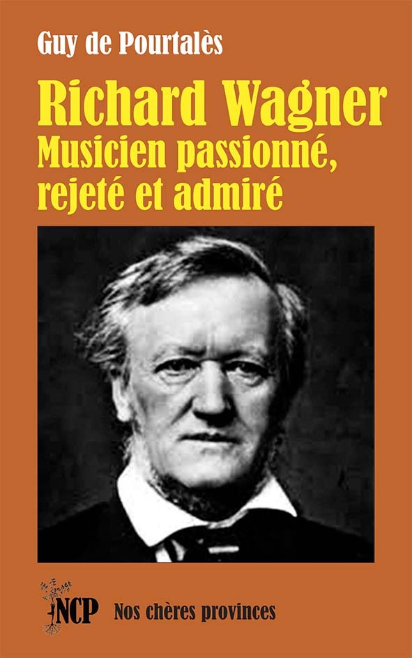 Richard Wagner. Musicien passionné, rejeté et admiré