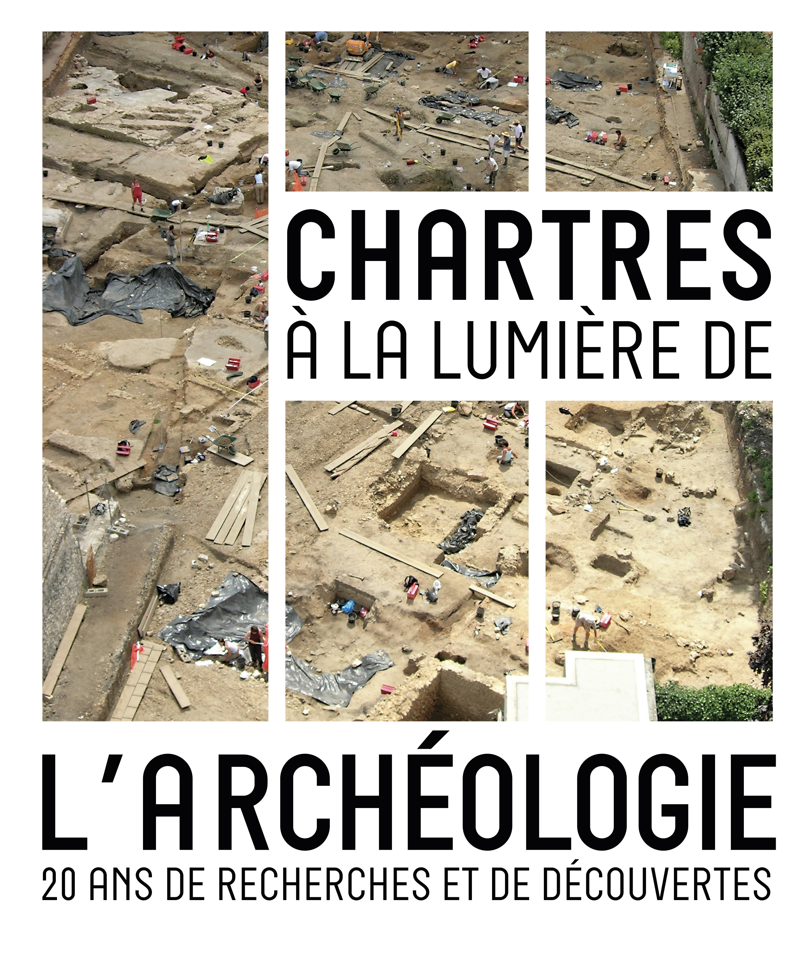 CHARTRES À LA LUMIÈRE, DE L’ARCHÉOLOGIE