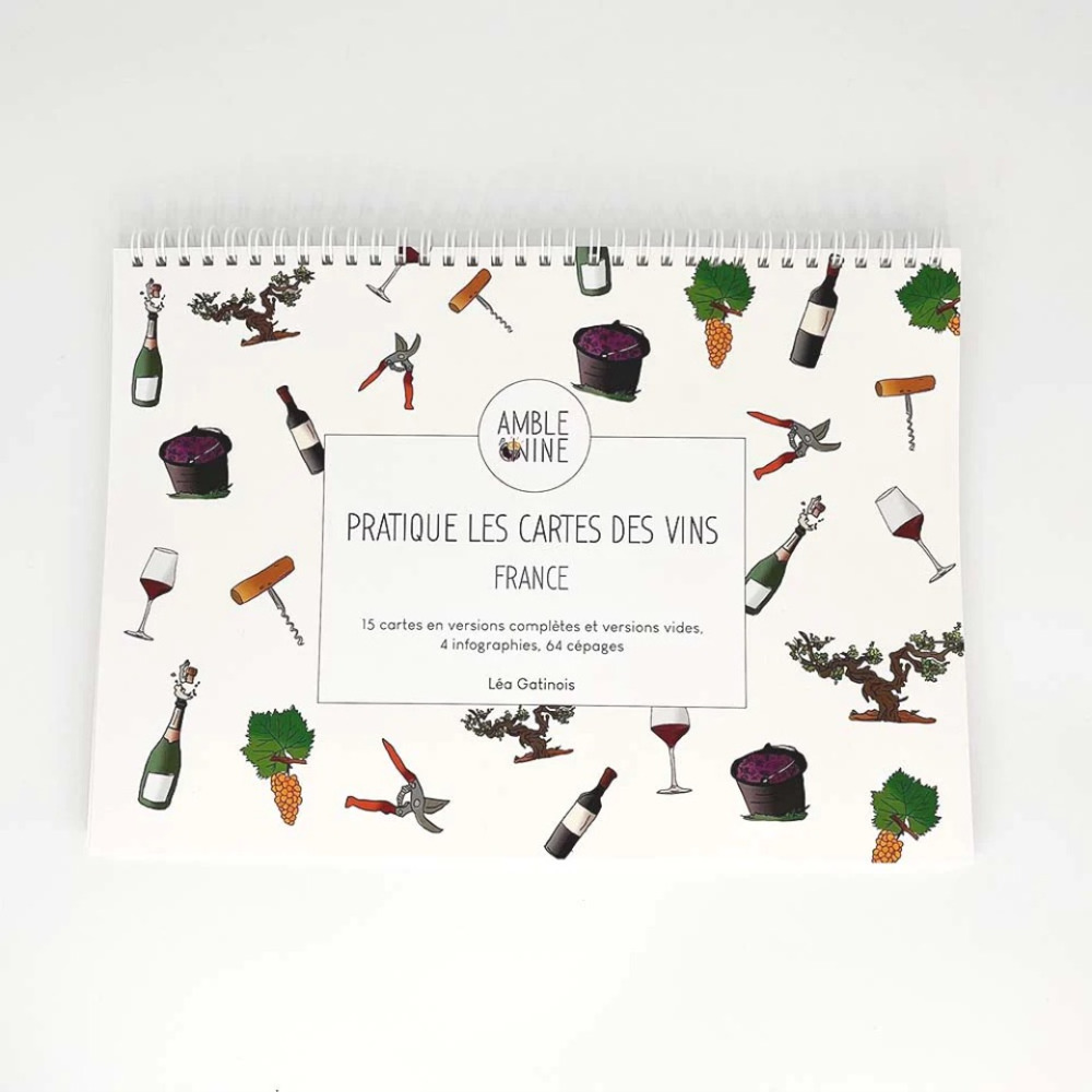 PRATIQUE LES CARTES DES VINS : 15 CARTES EN VERSIONS COMPLETES ET VERSIONS VIDES, 4 INFOGRAPHIES, 64