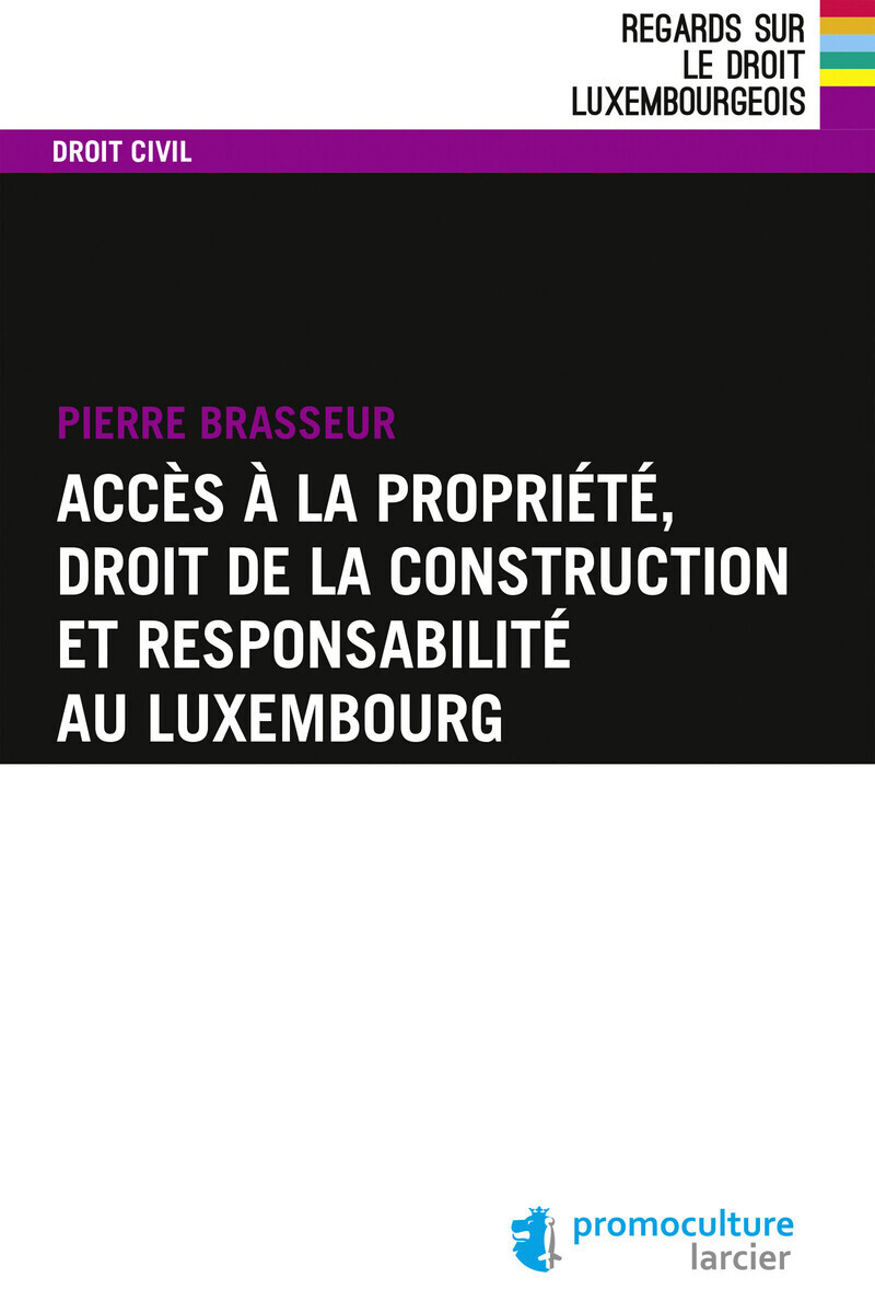 Accès à la propriété, droit de la construction et responsabilité au Luxembourg