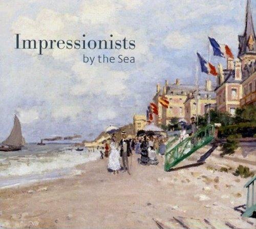 Impressionists by the Sea /anglais