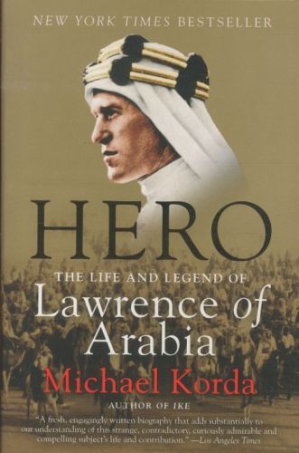 Hero: The Life and Legend of Lawrence of Arabia