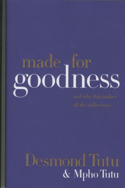 Made for Goodness: And Why This Makes All the Difference