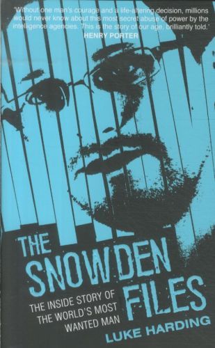 The Snowden Files: The Inside Story of the World's Most Wanted Man