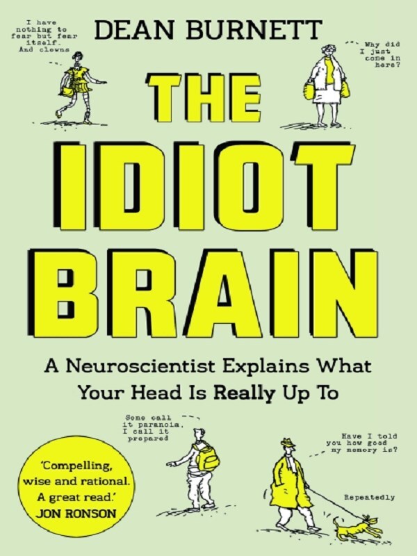 The Idiot Brain