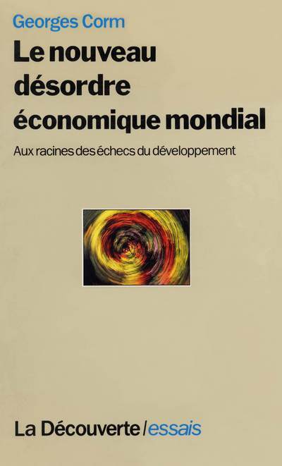 Le nouveau désordre économique mondial aux racinesdes échecs du développement