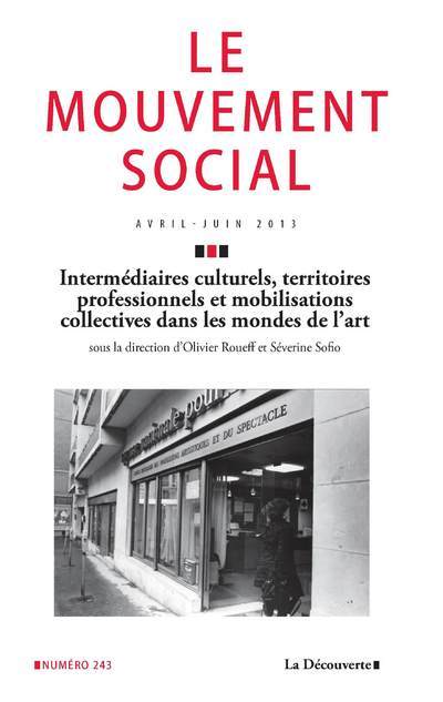 Le mouvement social numéro 243 Intermédiaires culturels, territoires professionnels et mobilisations