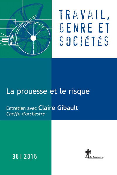 Revue Travail, genre et sociétés numéro 36 La prouesse et le risque