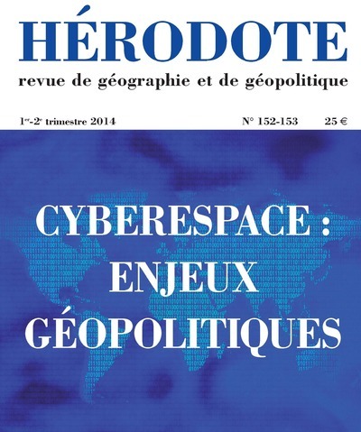 Hérodote numéro 152-153 - Cyberespace : enjeux politiques
