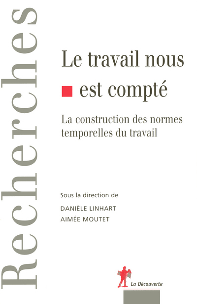 Le travail nous est compté la construction des normes temporelles de travail