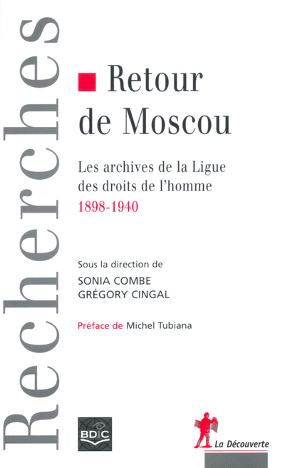 Retour de Moscou les archives de la Ligue des droits de l'homme, 1898-1940