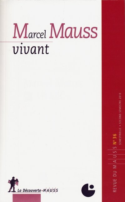 Revue du Mauss numéro 36 Marcel Mauss vivant