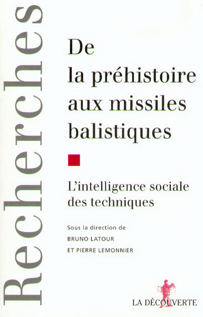 De la préhistoire aux missiles balistiquesl'intelligence sociale des techniques