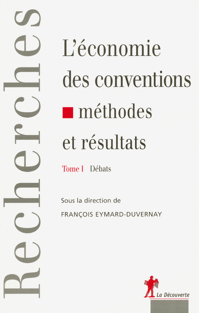 L'économie des conventions, méthodes et résultats - tome 1 Débats