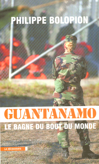Guantanamo le bagne du bout du monde