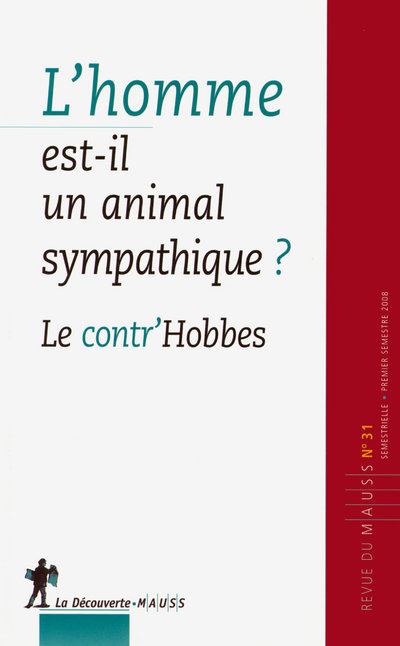 Revue du Mauss numéro 31 L'homme est-il un animal sympathique ? Le contr'hobbes