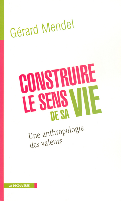Construire le sens de sa vie une anthropologie desvaleurs