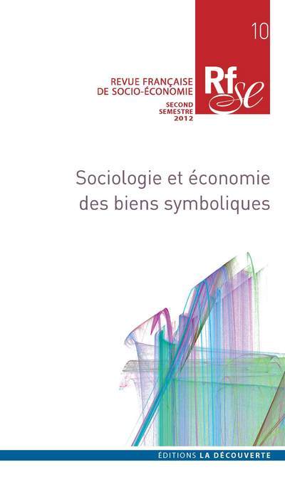 Revue française de socio-économie numéro 10 Sociologie et économie des biens symboliques