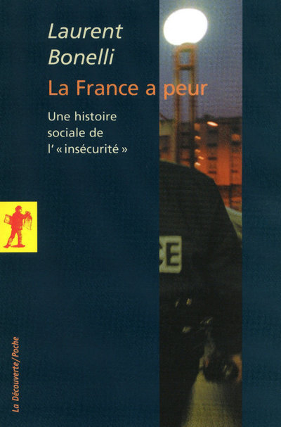 LA FRANCE A PEUR HISTOIRE SOCIALE DE   INSECURITE