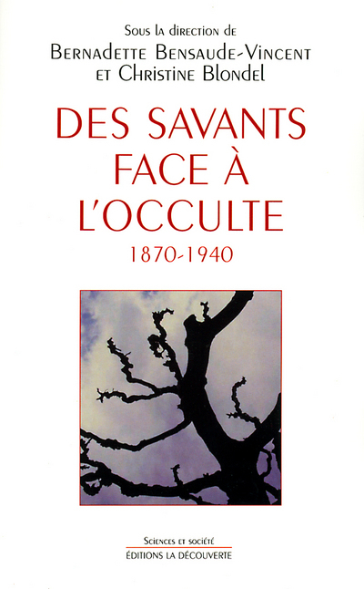 Des savants face à l'occulte 1870-1940
